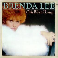 Brenda Lee : Only When I Laught